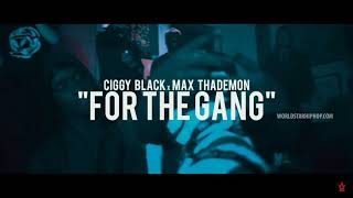 Ciggy black x Max ThaDemon  For The Gang  WSHH Exclusive Official music video [upl. by Immas]