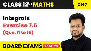 Integrals  Exercise 75 Que 11 to 15  Class 12 Maths Chapter 7  CBSE 202425 [upl. by Armington]