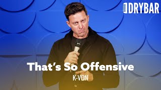 Everyone Is Looking To Be Offended Kvon [upl. by Valenta]