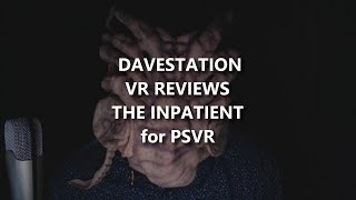 The Inpatient PSVR Review  A Worthy Prequel to Until Dawn [upl. by Hanimay828]