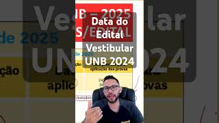 DATA DO EDITAL  VESTIBULAR UNB 20242025 [upl. by Adall]