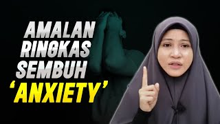 AMALAN RINGKAS LUAR BIASA YANG MAMPU SEMBUHKAN quotANXIETYquot  USTAZAH ASMA HARUN 2023 [upl. by Aillimac]