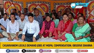 Casarvanem locals demand jobs at Mopa compensation observe dharna [upl. by Llenel]