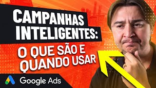 O QUE SÃO AS CAMPANHAS INTELIGENTES NO GOOGLE ADS QUANDO USAR ELAS VENDEM MAIS [upl. by Eniledam]