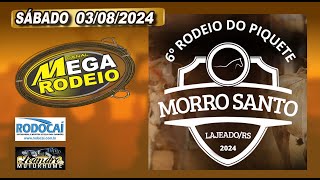 SÁBADO A TARDE 03082024  6º RODEIO DO PIQUETE MORRO SANTO  01 A 04 AGOSTO2024  LAJEADORS [upl. by Selwin]