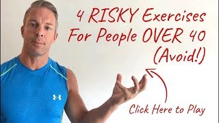 4 Risky Exercises People OVER 40 Must AVOID [upl. by Felicdad405]