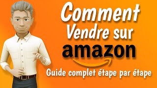 🛒 COMMENT VENDRE SUR AMAZON EN 2024 [upl. by Asaph]