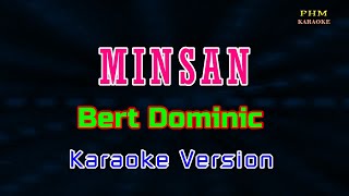 ♫ Minsan  Bert Dominic ♫ KARAOKE VERSION ♫ [upl. by Boykins]