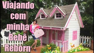 VIAJANDO COM MINHA BEBÊ REBORN [upl. by Notsuh83]