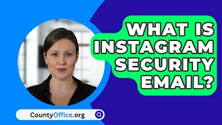 What Is Instagram Security Email  CountyOfficeorg [upl. by Zoie]