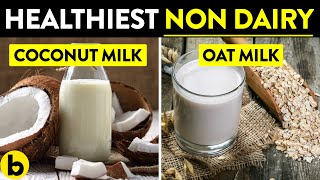 13 Healthiest Non Dairy Milk Alternatives [upl. by Diego]