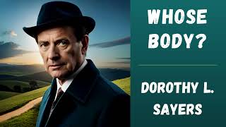 Whose Body by Dorothy L Sayers 🎧 full audiobook 🌟📚 [upl. by Laeahcim]