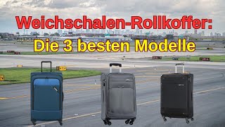 WeichschalenRollkoffer Die 3 besten Modelle für 2024 [upl. by Hootman]