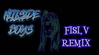 HILLSIDE BOYS KIM PETRAS FT FISIV REMIX [upl. by Cordey]