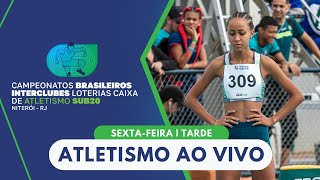 CAMPEONATO BRASILEIRO LOTERIAS CAIXA DE ATLETISMO SUB20  AO VIVO 2Âª ETAPA [upl. by Nnoved]