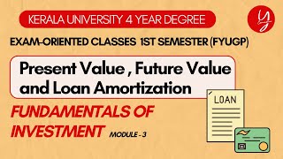 PV FV and Loan Amortization I Fundamentals of Investment I Unit 3 I FYUGP Kerala [upl. by Isahella]