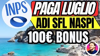 Novità🔴INPS PAGA LUGLIO🔥ADI Scade SFL⏰100€ BONUS✅NASPI [upl. by Aicatsan543]