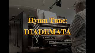 Hymn Tune DIADEMATA Crown Him with Many Crowns [upl. by Iras]