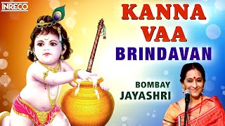 Kanna Vaa  Brindavan  bombay jayashree krishna Devotional songs  Bombay Jayashri Carnatic song [upl. by Asinla757]