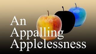 An Appalling Applelessness [upl. by Faunie965]