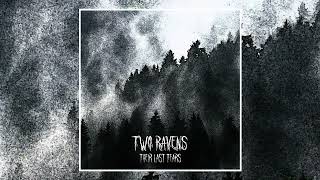 Two Ravens  Their Last Tears Full EP [upl. by Radman148]