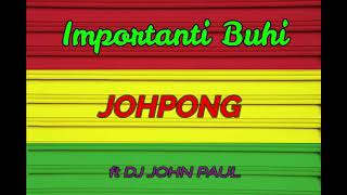 Importante BuhiJohpong ft DJ John Paul [upl. by Assertal]