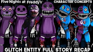 What Needs To Be In FNAF  The Glitch Entity Full Story  FNAF  Character Concepts [upl. by Rozalie]