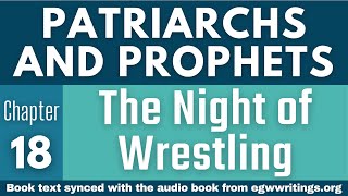 Patriarchs and Prophets – Chapter 18 – The Night of Wrestling [upl. by Nageam]