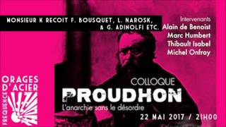 Colloque Eléments  PierreJoseph Proudhon  Orages dacier  22052017 [upl. by Anaderol149]