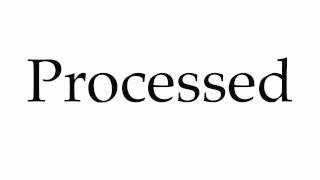 How to Pronounce Processed [upl. by Kris]