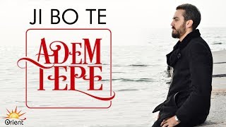 ADEM TEPE  JI BO TE Official Music Video [upl. by Burny]