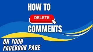 How To Delete Comments On Your Facebook Page  2024 Tutorial For Beginners [upl. by Ainitsirhc]