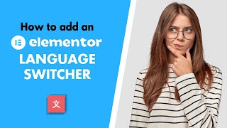 How to Add an Elementor Language Switcher Change Elementor Language [upl. by Sikram]