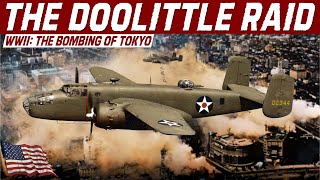 The Doolittle Raid Full Documentary  The B25 Raid Over Tokyo In Retaliation For Pearl Harbor [upl. by Skyla408]