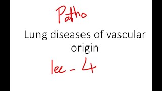 RS  pathology  lec 4  lung diseases of vascular origin [upl. by Heller]