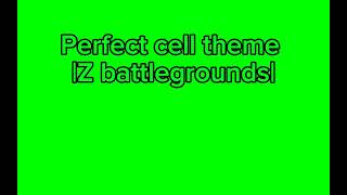 Perfect Cell theme Z battlegrounds [upl. by Eicnahc]