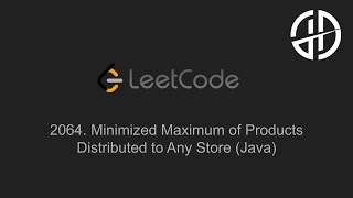 2064 Minimized Maximum of Products Distributed to Any Store LeetCode Java [upl. by Hada]