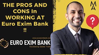 THE PROS AND CONS In WORKING AT Euro Exim Bank [upl. by Ahsilra]