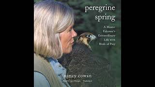 Peregrine Spring A Master Falconers Extraordinary Life with Birds of Prey [upl. by Uamak]