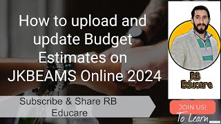 How to upload and update Budget Estimates on JKBEAMS online 2024 [upl. by Wilhelmine]