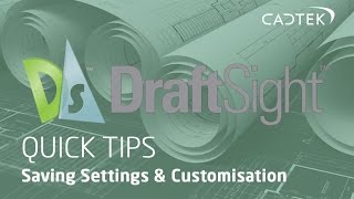 DraftSight Quick Tips Saving Settings amp Customisation [upl. by Coralie]