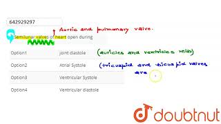 Semilunar valves of heart open during  CLASS 12  TEST 5  BIOLOGY  Doubtnut [upl. by Sclar]