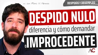 ¿Despido NULO o IMPROCEDENTE Diferencias y cómo DEMANDAR [upl. by Aleen]