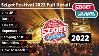 Sziget 2022  Complete Guide To The Sziget Music Festival Budapest  Lineup Dates Expenses [upl. by Hal913]