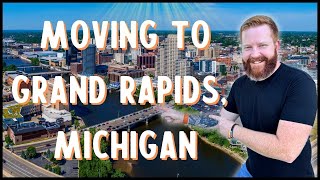 Moving To Grand Rapids Michigan Watch This First [upl. by Peony]