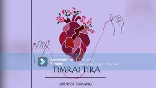 Timrai Tira  Apurva Tamang [upl. by Nnylahs]