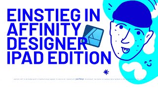 Einstieg in Affinity Designer 25 iPad  Tutorial  deutsch [upl. by Nrubloc883]