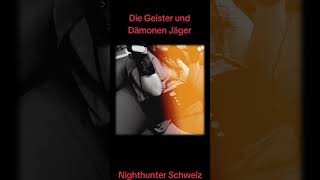 Nighthunter Schweiz Die Geister und Dämonen Jäger [upl. by Ralleigh773]