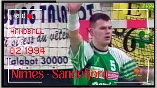 Nîmes  Sandefjord 02 1994  Ligue des Champions handball 🤾‍♂️ [upl. by Gnilsia439]