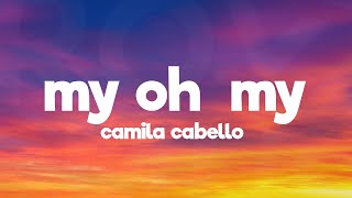 Camila Cabello  My Oh My Lyrics ft DaBaby [upl. by Enelhtac]